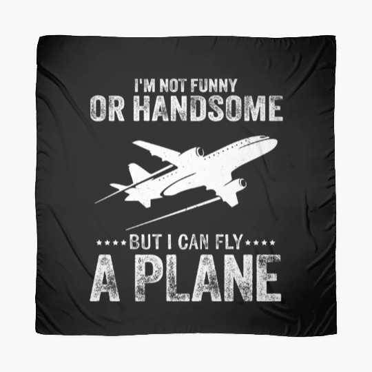 I'M Not Funny Or Handsome But I Can Fly A Plane Fu Scarves