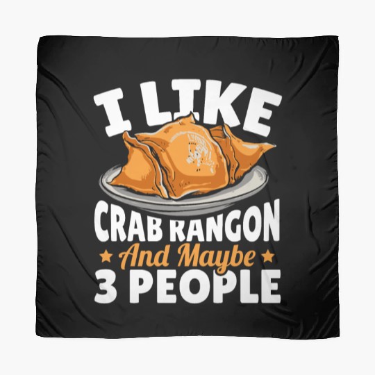 I Like Crab Rangoon And Maybe 3 People Scarves