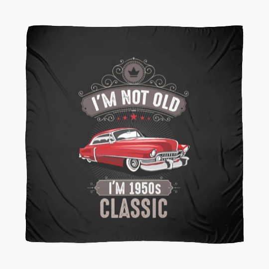 IM NOT OLD IM 1950s CLASSIC Car Lover Birthday Scarves
