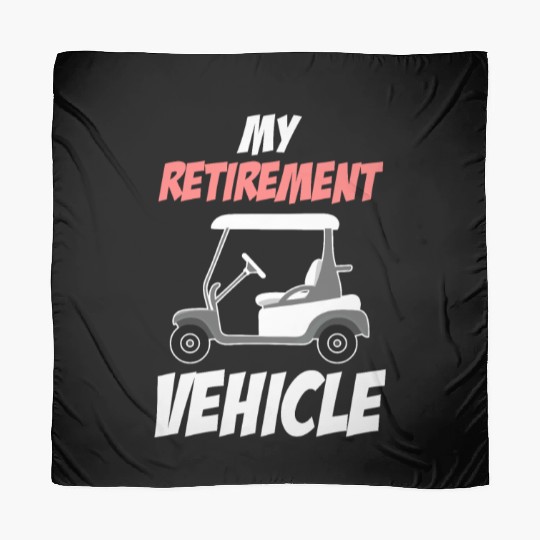 My Retirement Vehicle Funny Golf Cart Driver Scarves