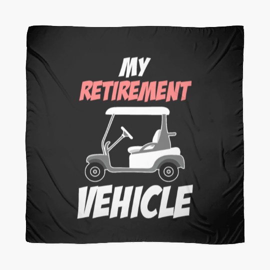 My Retirement Vehicle Funny Golf Cart Driver Scarves