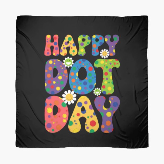 Happy Dot day september 15th for teacher kids Scarves