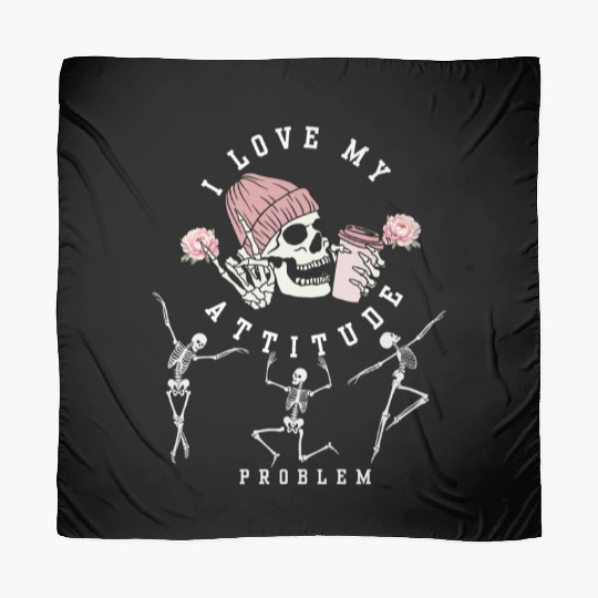 I Love My Attitude Problem Funny Dancing Skeleton Scarves