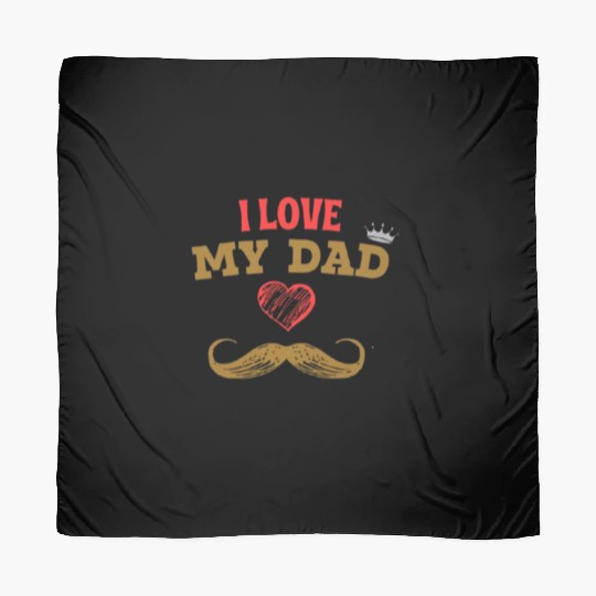 I Love My Dad - Heartfelt Father’s Day Scarves