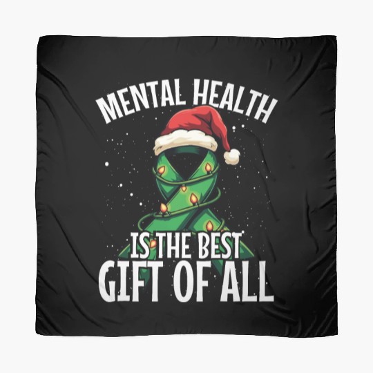 Mental Health is the best gift of all Christmas Scarves