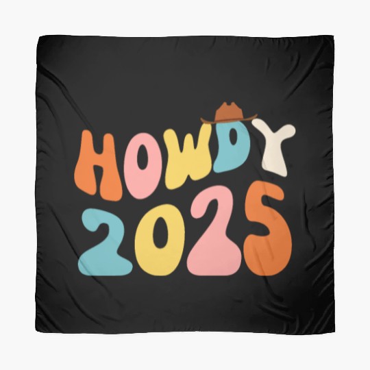 Howdy 2025 funny 2025 NYE Groovy Scarves