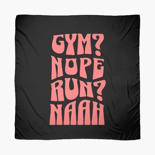 Funny Gym Quote Nope to Running and Workouts Scarves