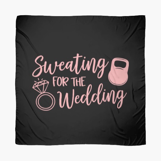 Sweating For The Wedding Motivational Gym Workout Scarves