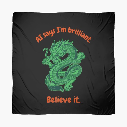 AI says I’m brilliant. Believe it. Scarves