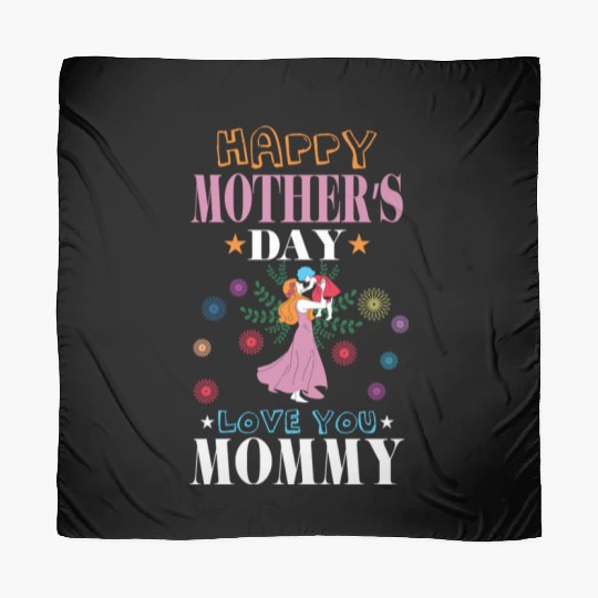 Happy Mother's Day – Love You Mommy Gift Scarves