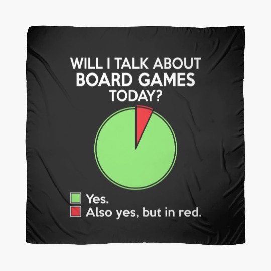 Will i talk about board game today for board gamer Scarves