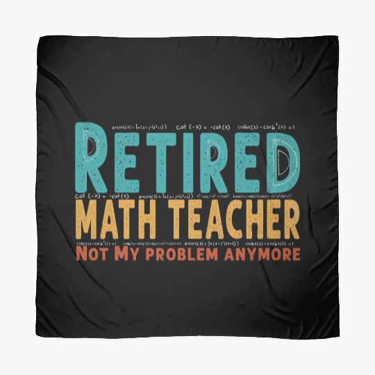 Funny Retired Math Teacher Teacher Appreciation Scarves