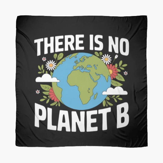 There Is No Planet B Earth Day Scarves
