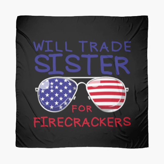 Will Trade Sister For Fireworks Kids 4th Of July Scarves