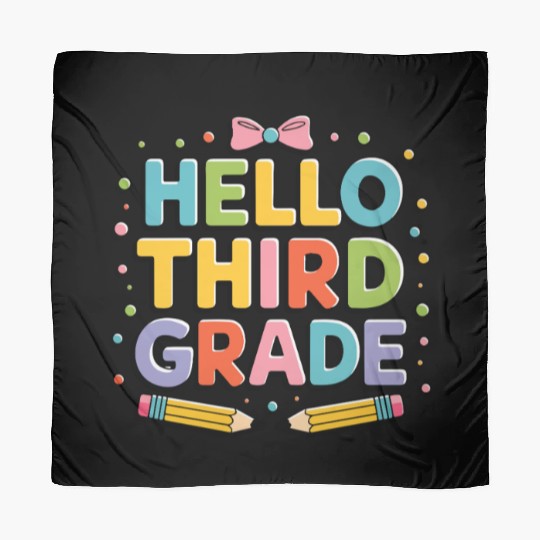 Hello Third Grade Funny for Back to School teacher Scarves