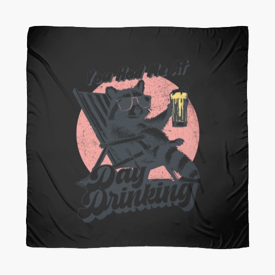 You Had Me At Day Drinking Humorous Racoon Scarves