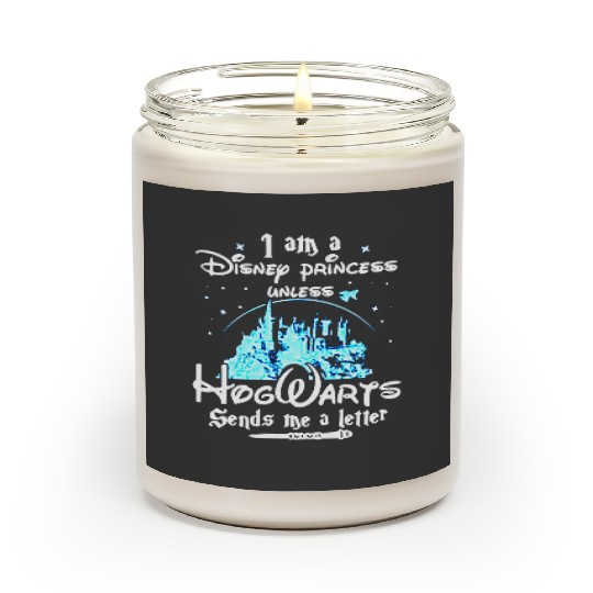I Am a Disney Princess Unless Hogwarts Funny Scented Candles