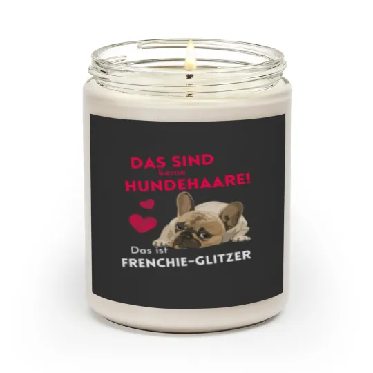 French Bulldog Funny Saying Dog Hair Frenchie Glitter Scented Candles