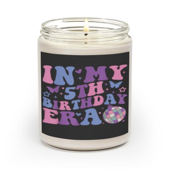 Discover In My 5th Birthday Era Girl Five 5 Years Old Birthday 5th Gifts Trend Scented Candles