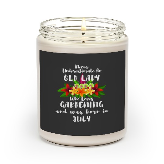 Discover Never Underestimate An Old Lady Who Loves Gardening July Scented Candles