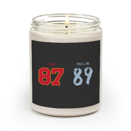 I’ll be 87 You_ll be 89 Travis Kelce x Taylorr Swift Scented Candles