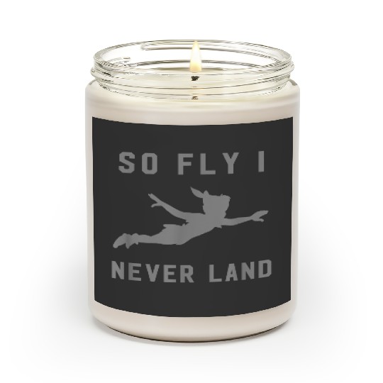 disneys Peter Pan So Fly I Never Land Peter Pan Humor Quote Scented Candles
