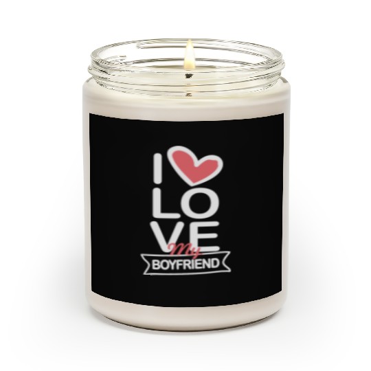 I love my Boyfriend Scented Candles