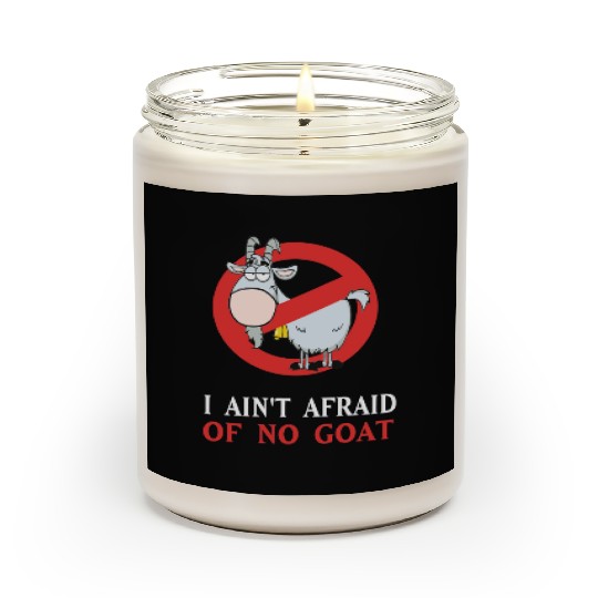 Cubs Goat Funny Scented Candles I Ain t Afraid of No Goat