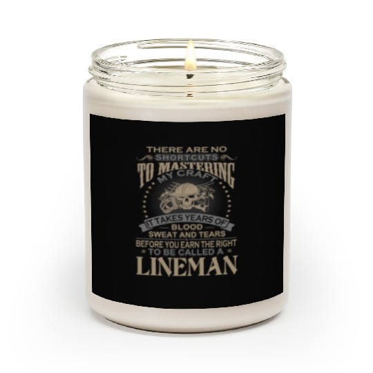Lineman - It takes years of blood sweat and tear Scented Candles