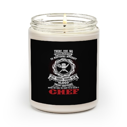 Chef - It takes years of blood sweat and tears Scented Candles