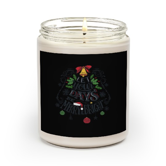 Let your days be merry and bright Scented Candles