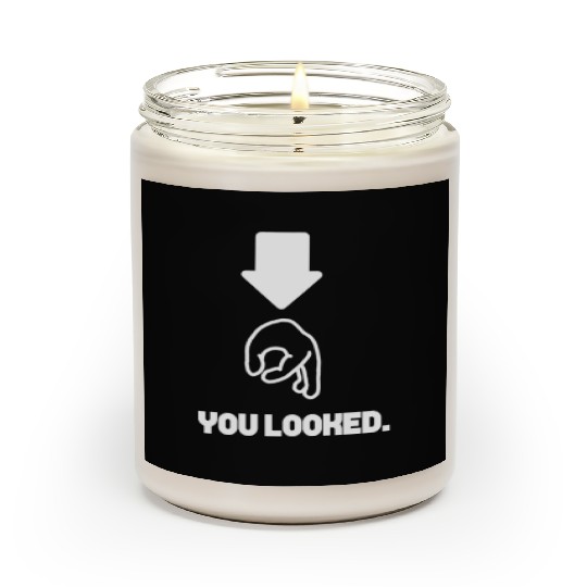 You Looked Funny Hand Circle Game Point Arrow Down Scented Candles