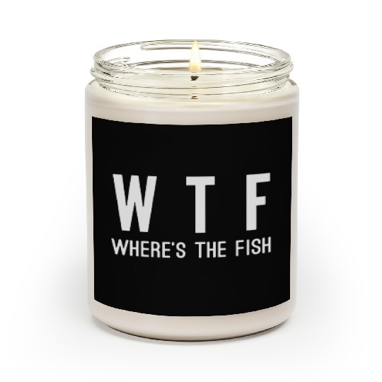 WTF where's the fish Scented Candles