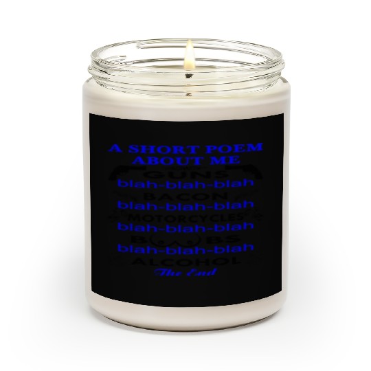 A Short Poem About Me Guns Bacon Motorcycles Boobs Scented Candles