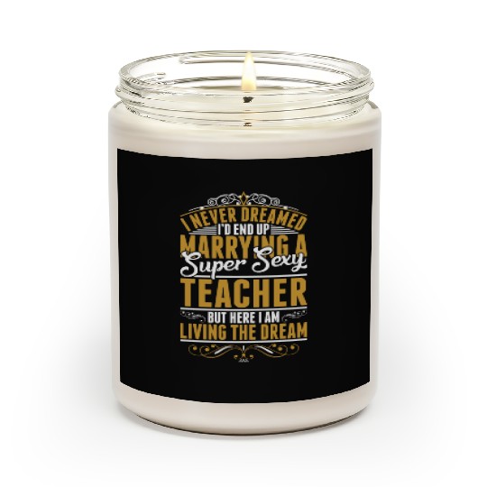 I Never Dreamed Marrying Sexy Teacher Scented Candles