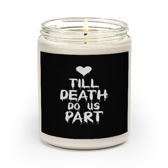 Till death do us part Scented Candles