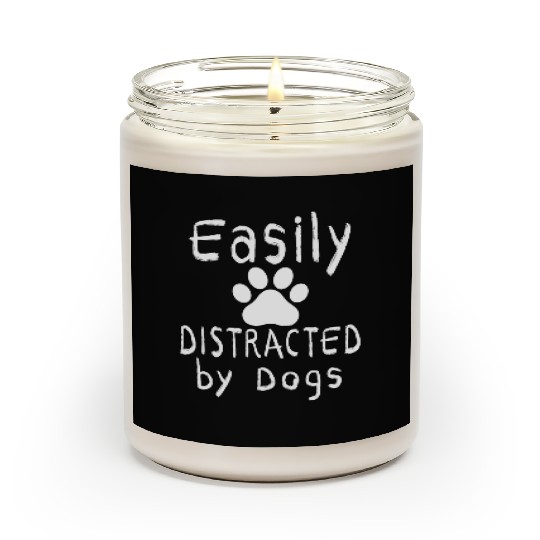 easily distracted by dogs Dogs Lover Scented Candles Dog Mom