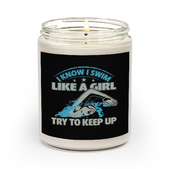 Swim - Try to keep up coz I swim like a girl Scented Candles