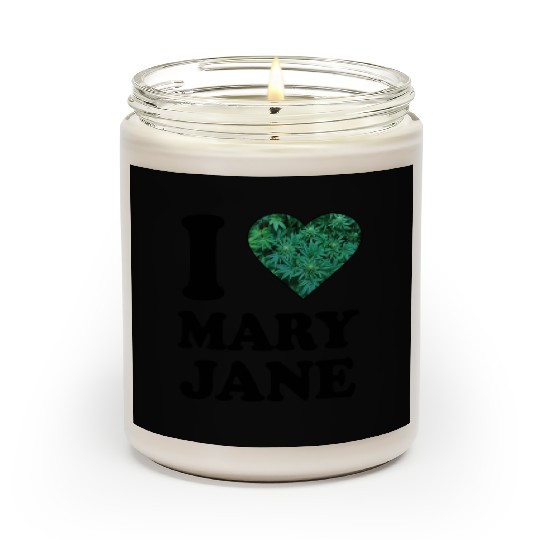 I love mary jane weed hanf 420 gift ganja cannabis Scented Candles