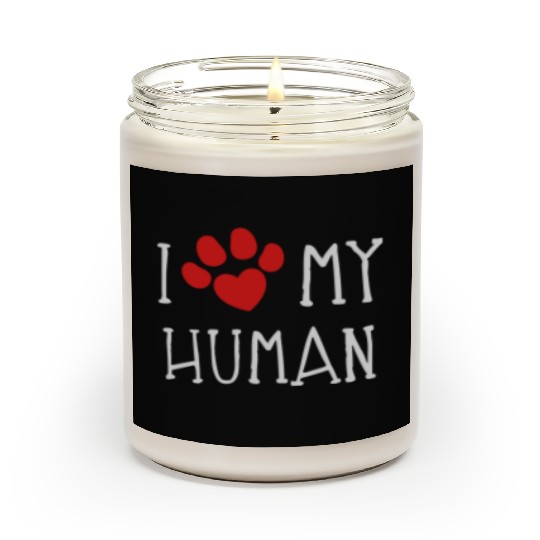 I Love My Human Scented Candles