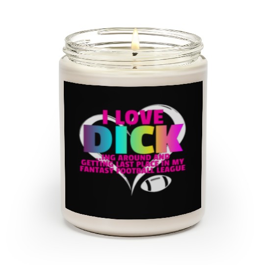 Fantasy Football Loser - I Love Dicking Around Scented Candles