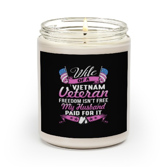 wife of a vietnam veteran freedom isnt free my hus Scented Candles