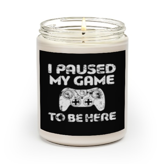i paused my game to be here game Scented Candles