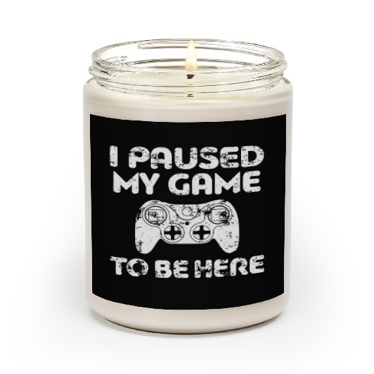 i paused my game to be here game Scented Candles