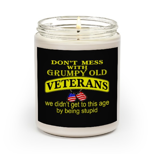 Don’t Mess With Grumpy Old Veterans We Didn’t Get Scented Candles