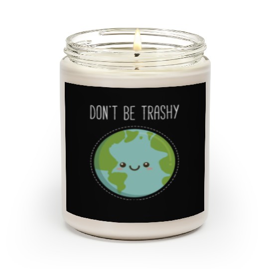 Dont Be Trashy Earth, Fun Save The Planet Scented Candles