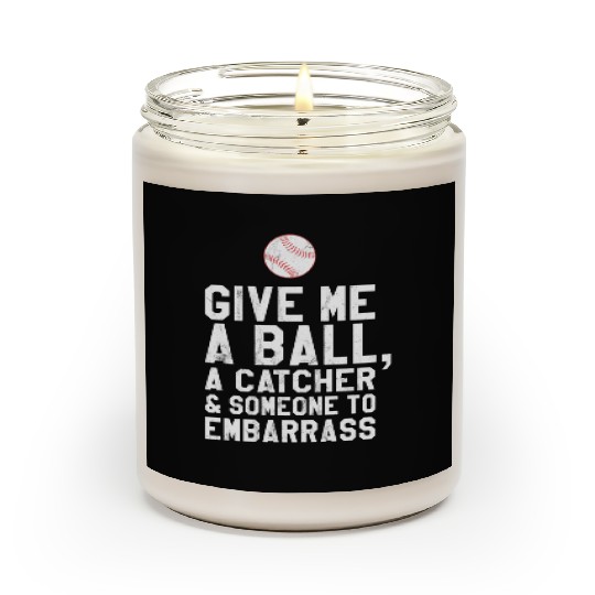 Funny Baseball Pitcher Give Me A Ball Scented Candles