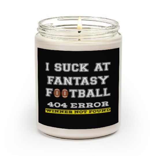 I Suck at Fantasy Football Loser funny best Scented Candles