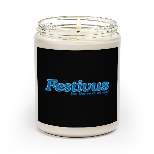 FESTIVUS FOR THE REST OF US Scented Candles