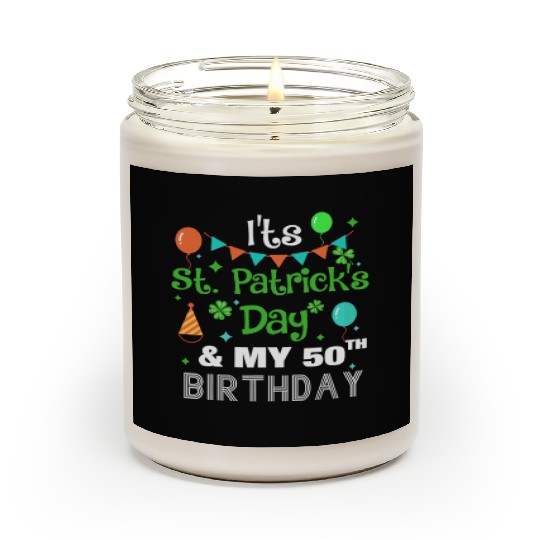 It's St Patricks Day And My 50th Birthday Scented Candles